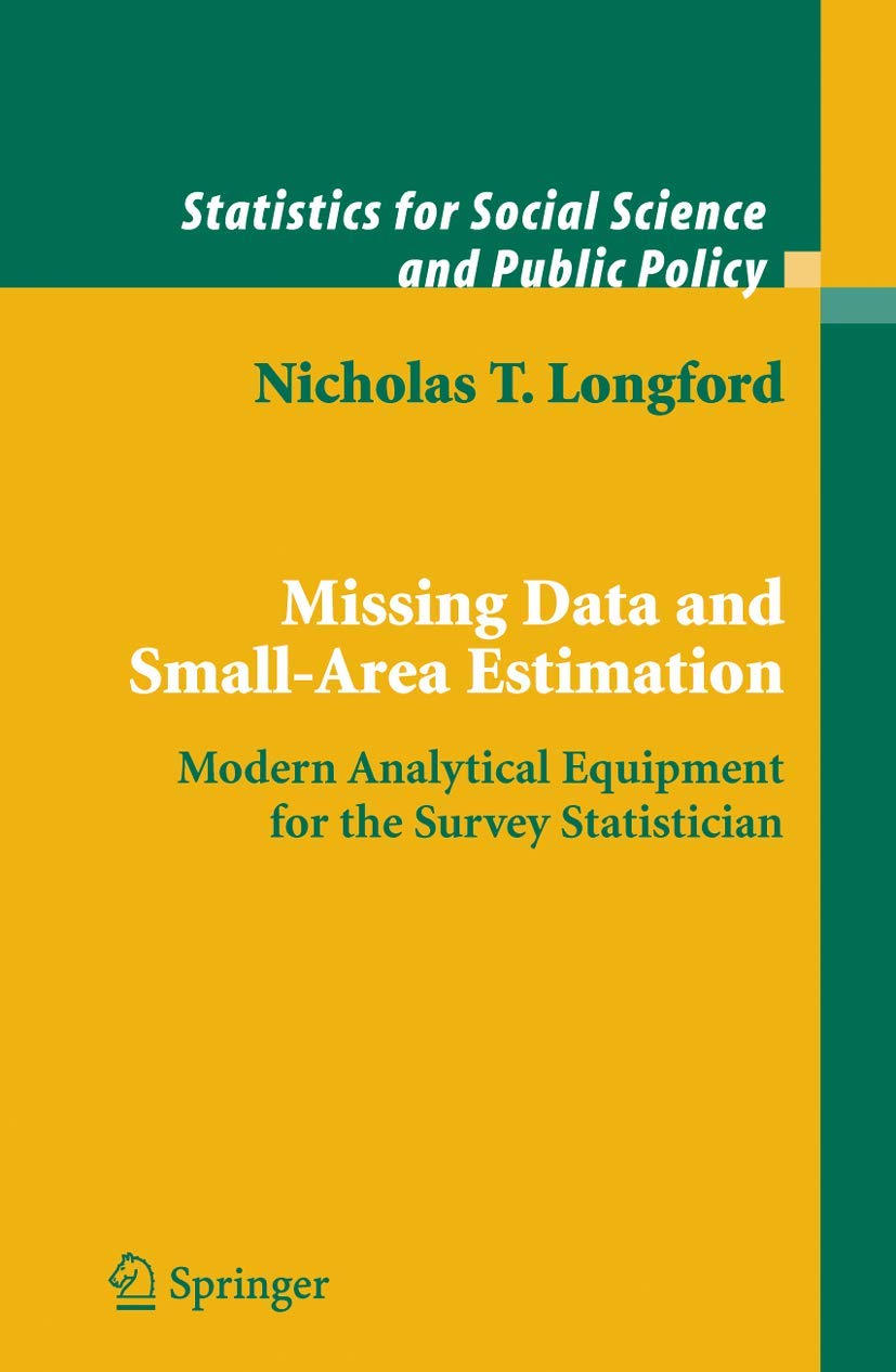 Missing Data and SmallArea Estimation: Modern Analytical Equipment for the Survey Statistician (Statistics for Social and Behav,Used