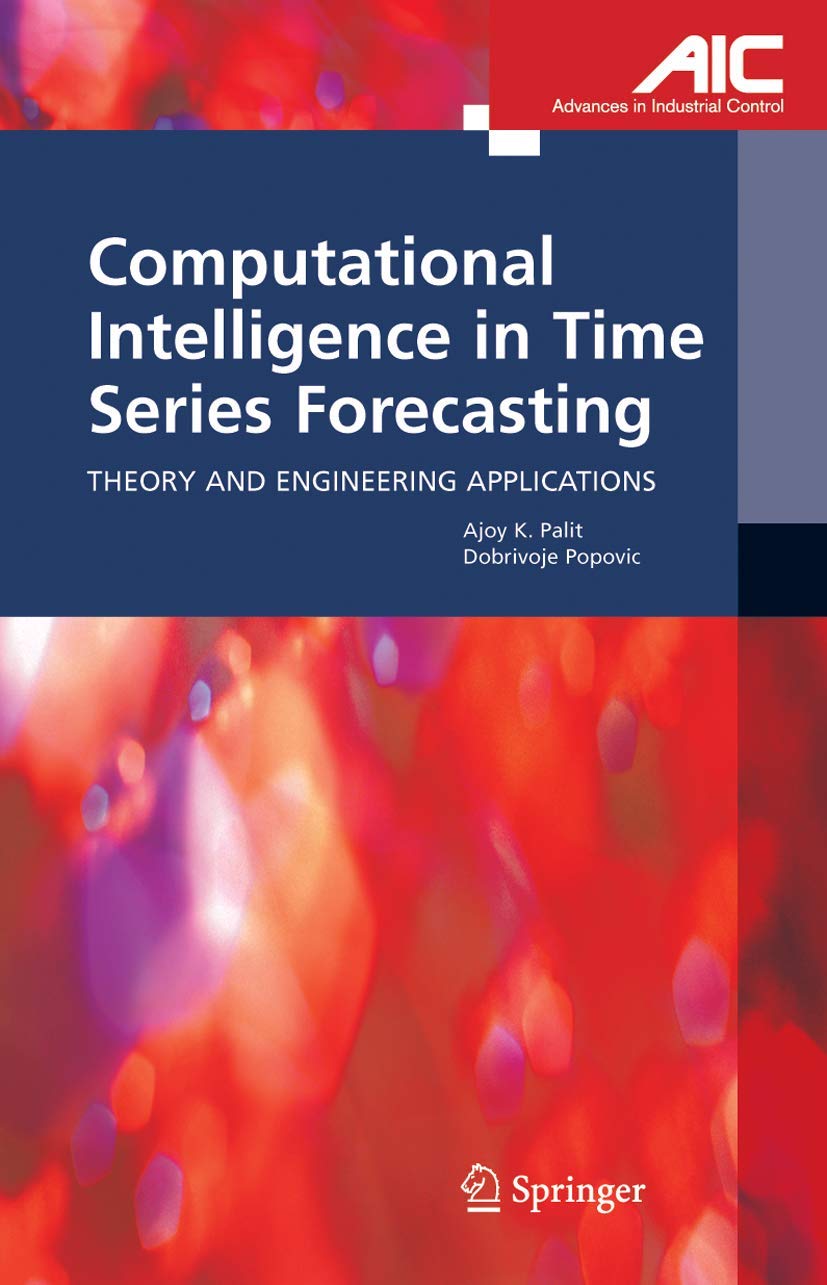 Computational Intelligence in Time Series Forecasting: Theory and Engineering Applications (Advances in Industrial Control),Used
