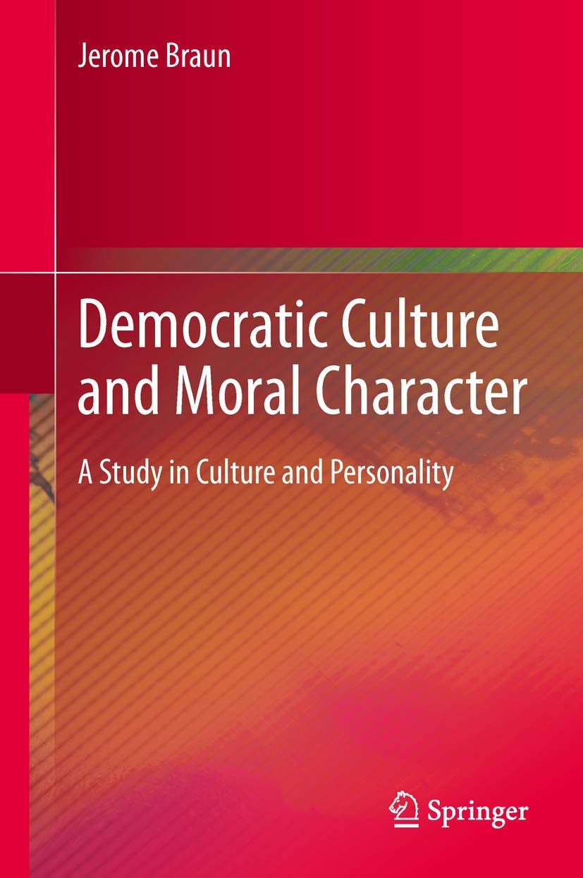 Democratic Culture And Moral Character: A Study In Culture And Personality,Used