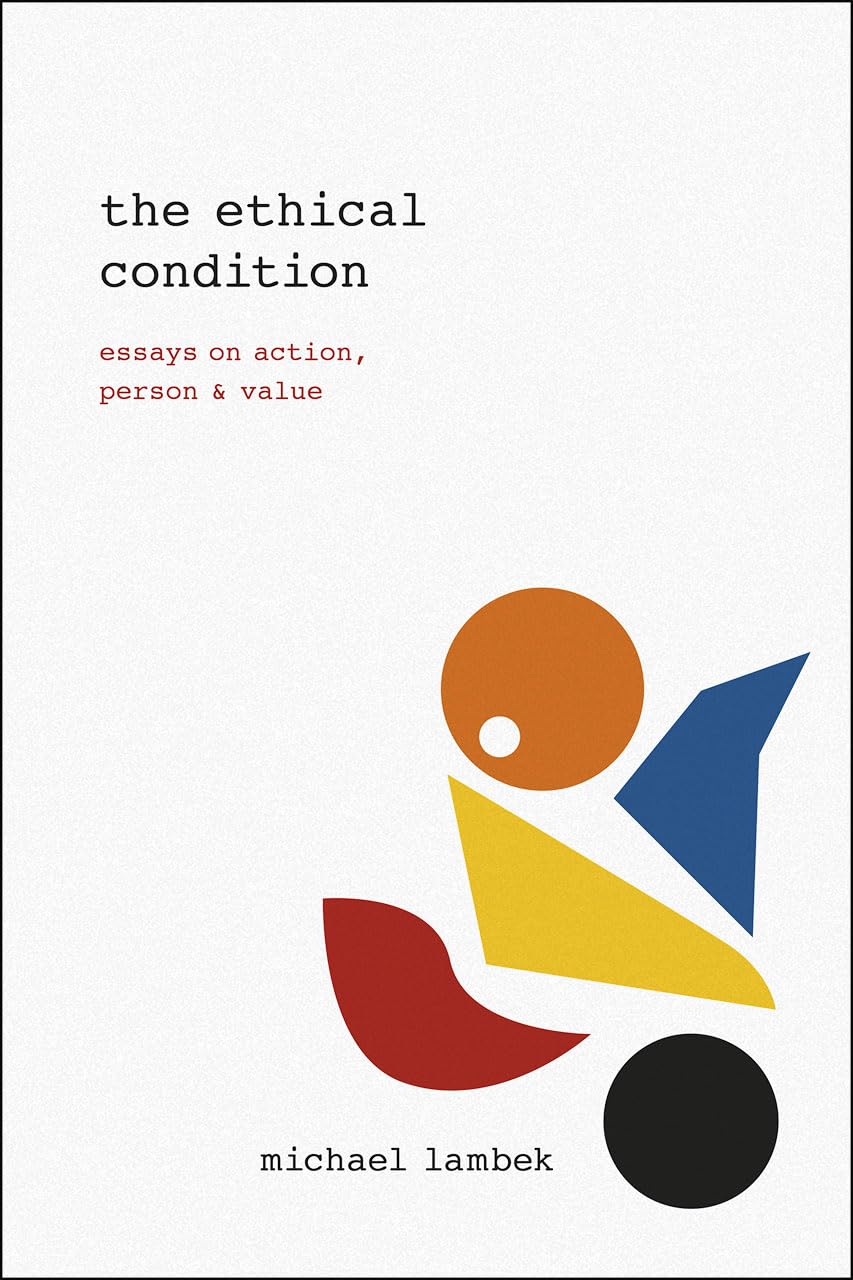 The Ethical Condition: Essays on Action, Person, and Value,Used