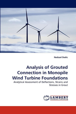 Analysis of Grouted Connection in Monopile Wind Turbine Foundations: Analytical Assessment of Deflections, Strains and Stresses ,Used