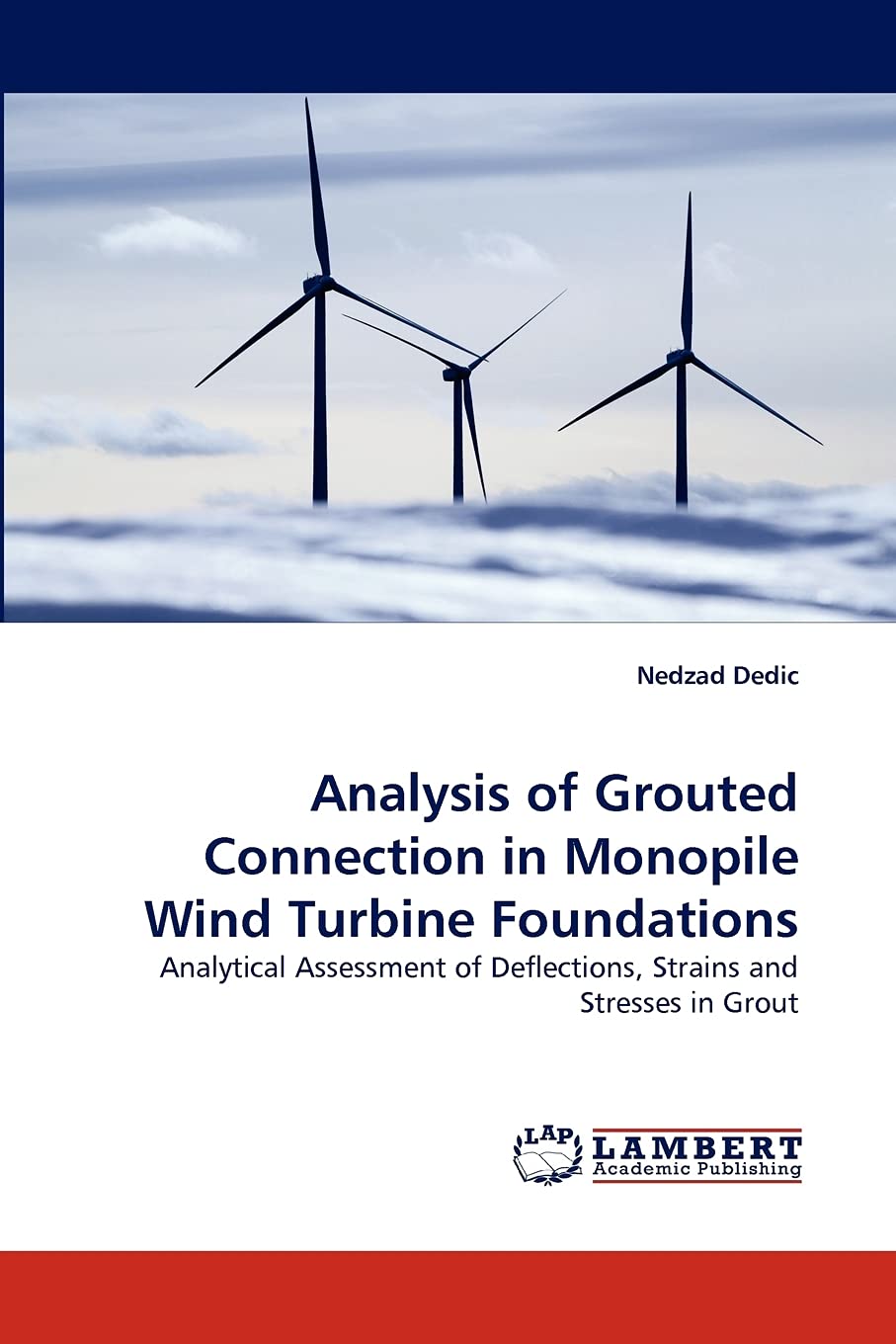 Analysis of Grouted Connection in Monopile Wind Turbine Foundations: Analytical Assessment of Deflections, Strains and Stresses ,Used