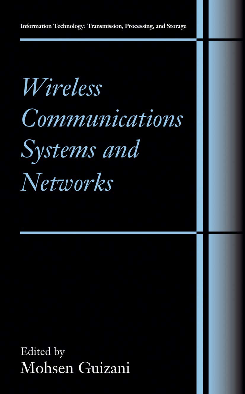 Wireless Communications Systems And Networks (Information Technology: Transmission, Processing And Storage),New