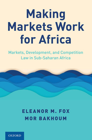 Making Markets Work for Africa: Markets, Development, and Competition Law in SubSaharan Africa,Used