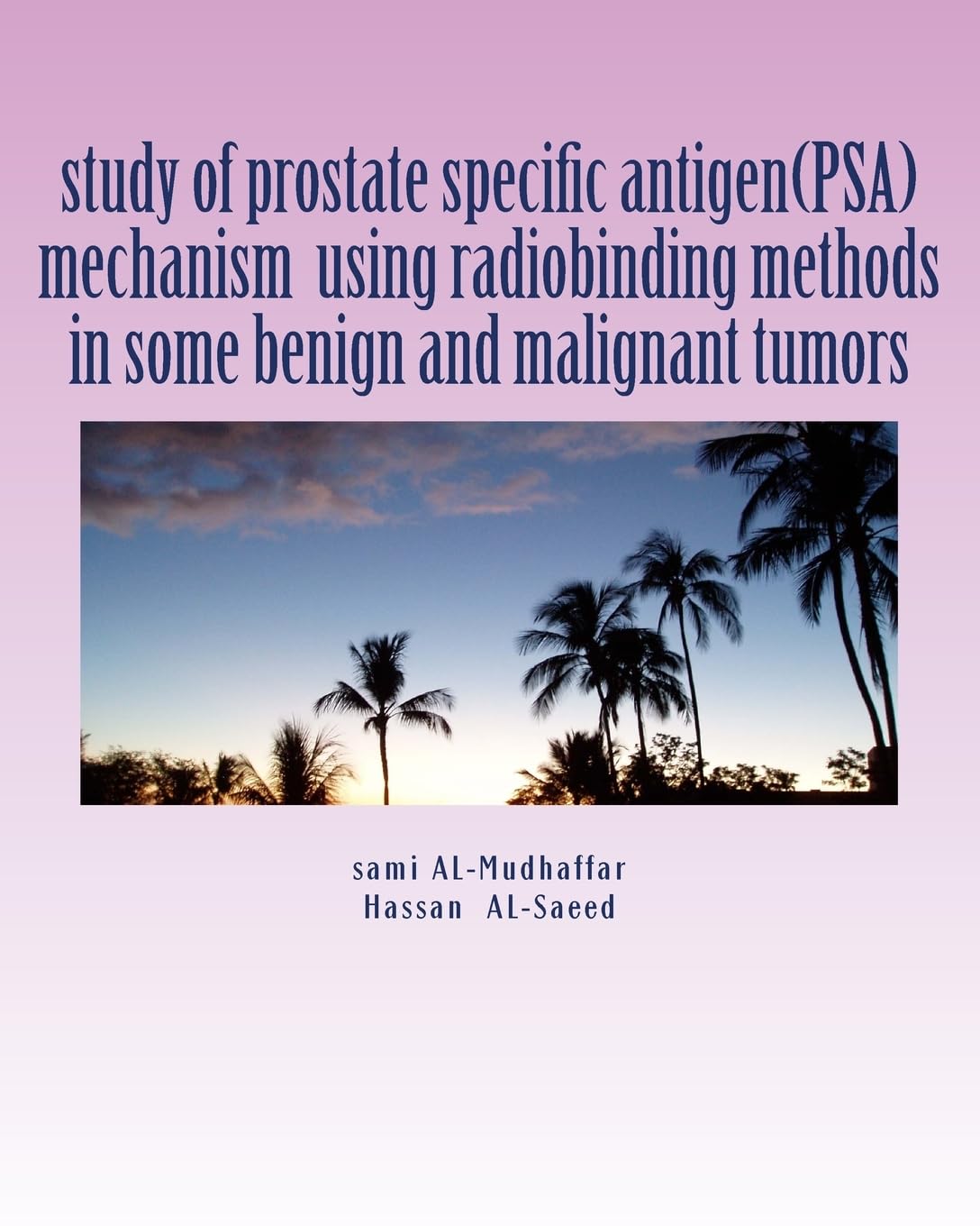 study of prostate specific antigen(PSA) mechanism using radiobinding methods in some benign and malignant tumors: PSA in tumors,Used