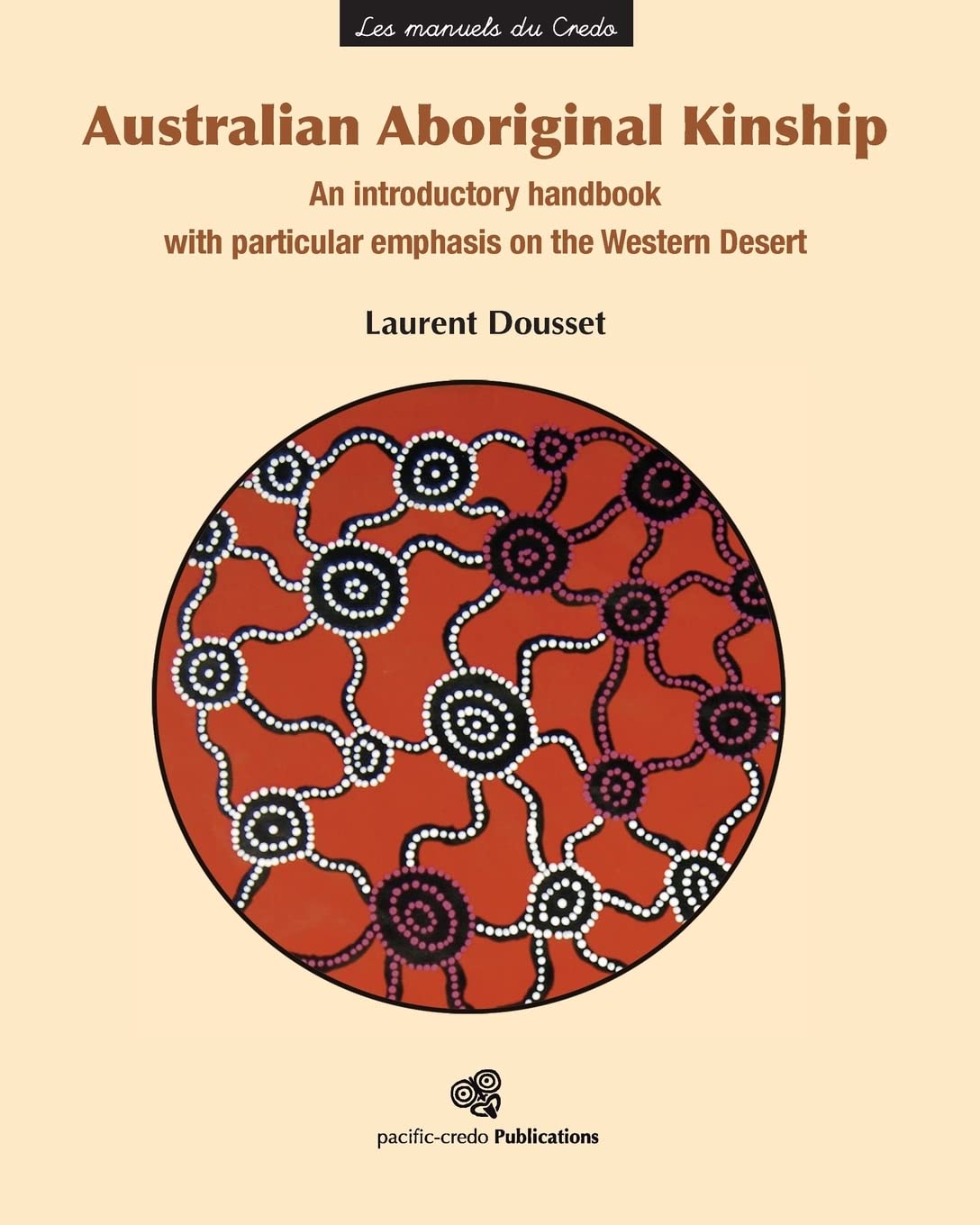 Australian Aboriginal Kinship: An Introductory Handbook With Particular Emphasis On The Western Desert (Les Manuels Du Credo),Used