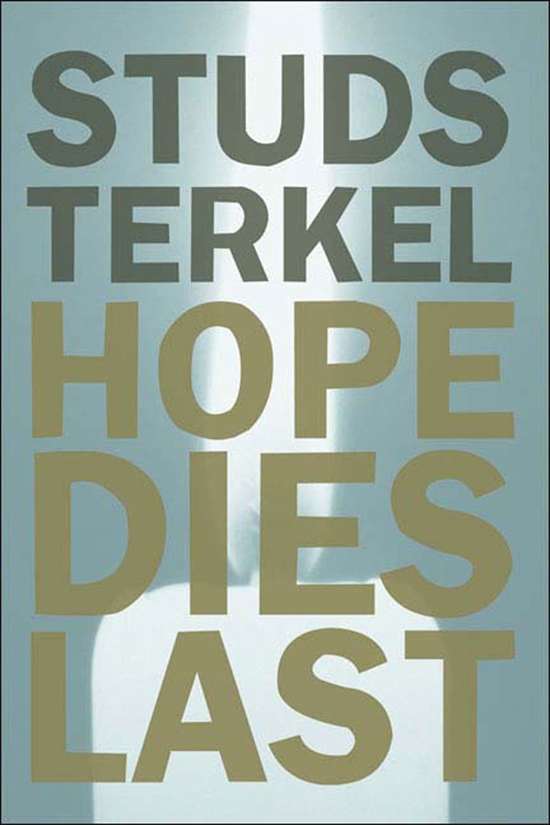 Hope Dies Last: Keeping the Faith in Difficult Times,Used