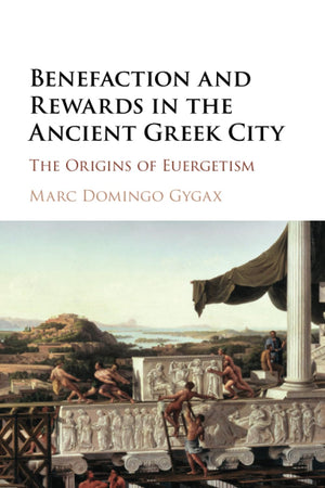 Benefaction and Rewards in the Ancient Greek City,Used