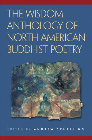 The Wisdom Anthology Of North American Buddhist Poetry,Used