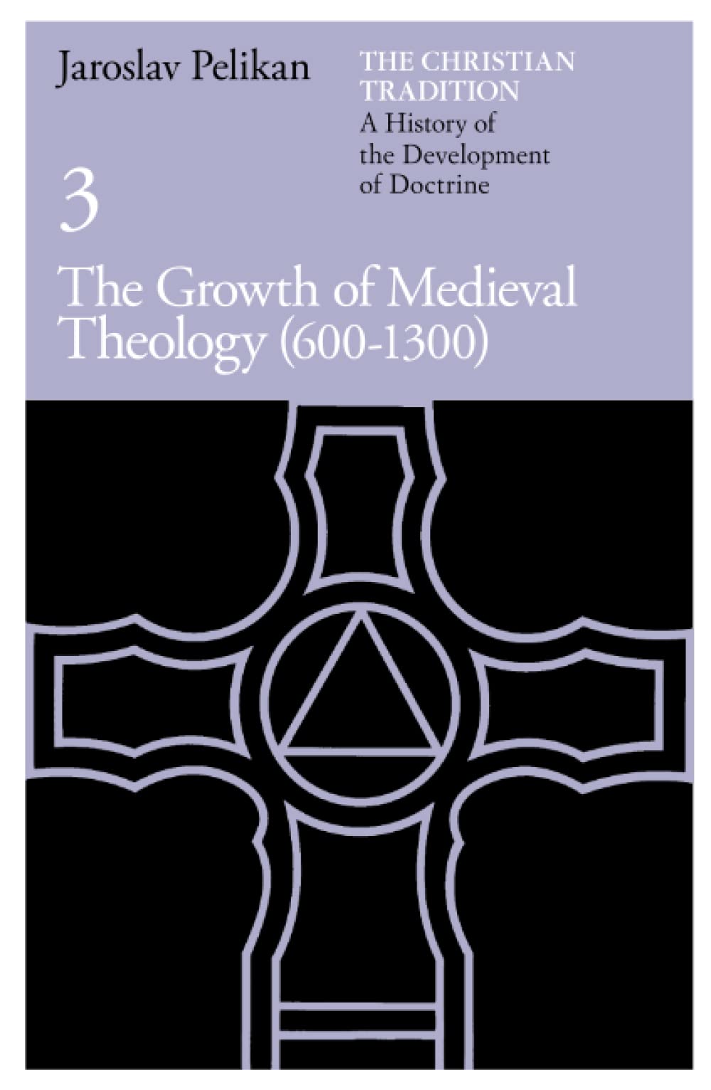 The Christian Tradition: A History Of The Development Of Doctrine, Vol. 3: The Growth Of Medieval Theology (6001300) (Volume 3)