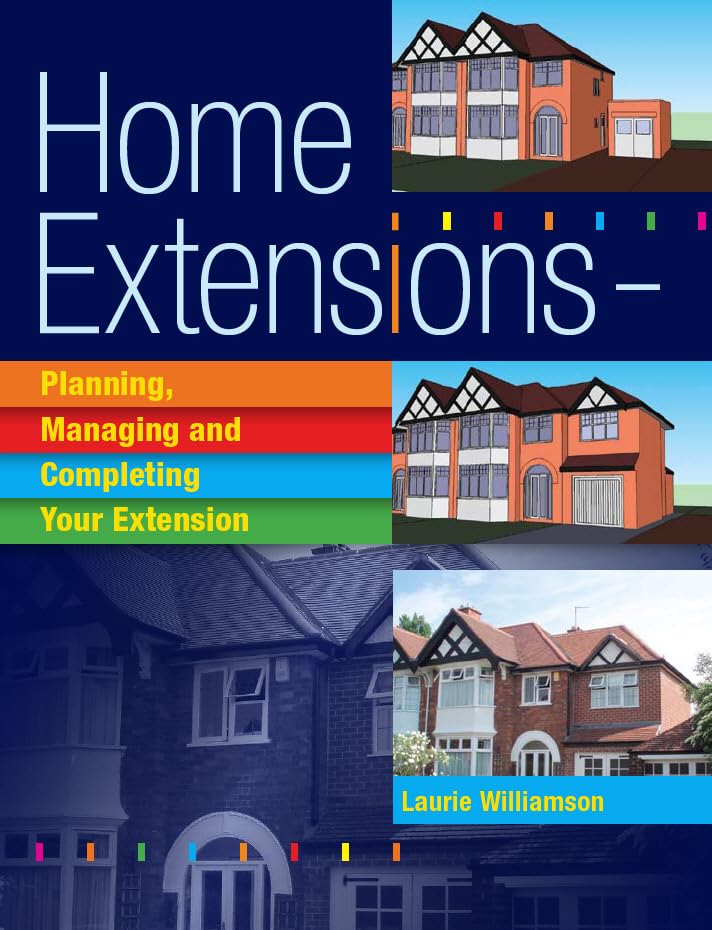 Home Extensions: Planning, Managing and Completing Your Extension,Used
