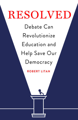 Resolved: Debate Can Revolutionize Education And Help Save Our Democracy,Used