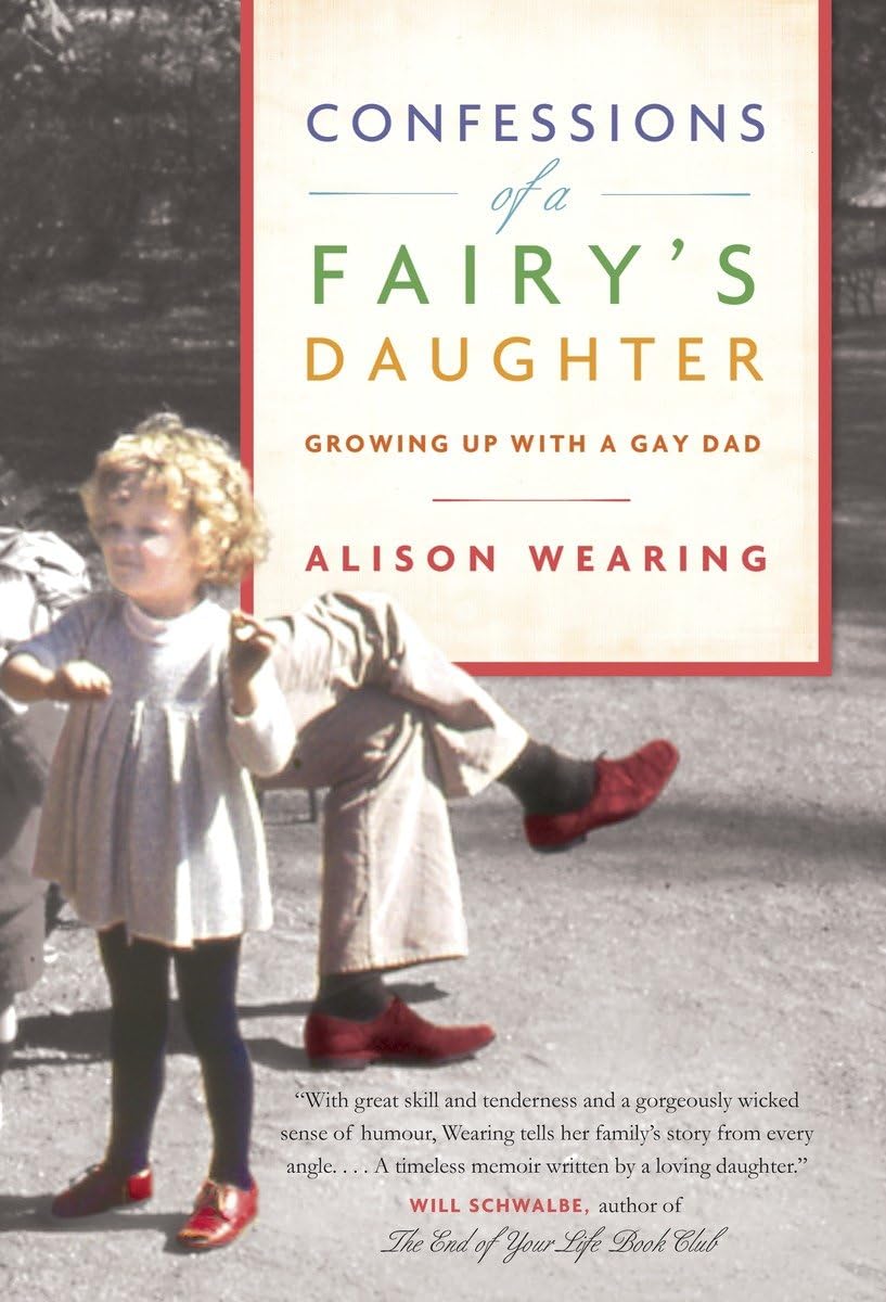 Confessions Of A Fairy'S Daughter: Growing Up With A Gay Dad