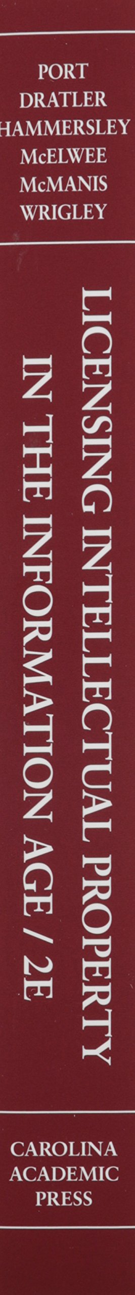 Licensing Intellectual Property in the Information Age (Carolina Academic Press Law Casebook),Used