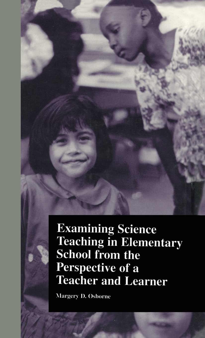 Examining Science Teaching In Elementary School From The Perspective Of A Teacher And Learner (Critical Education Practice),Used