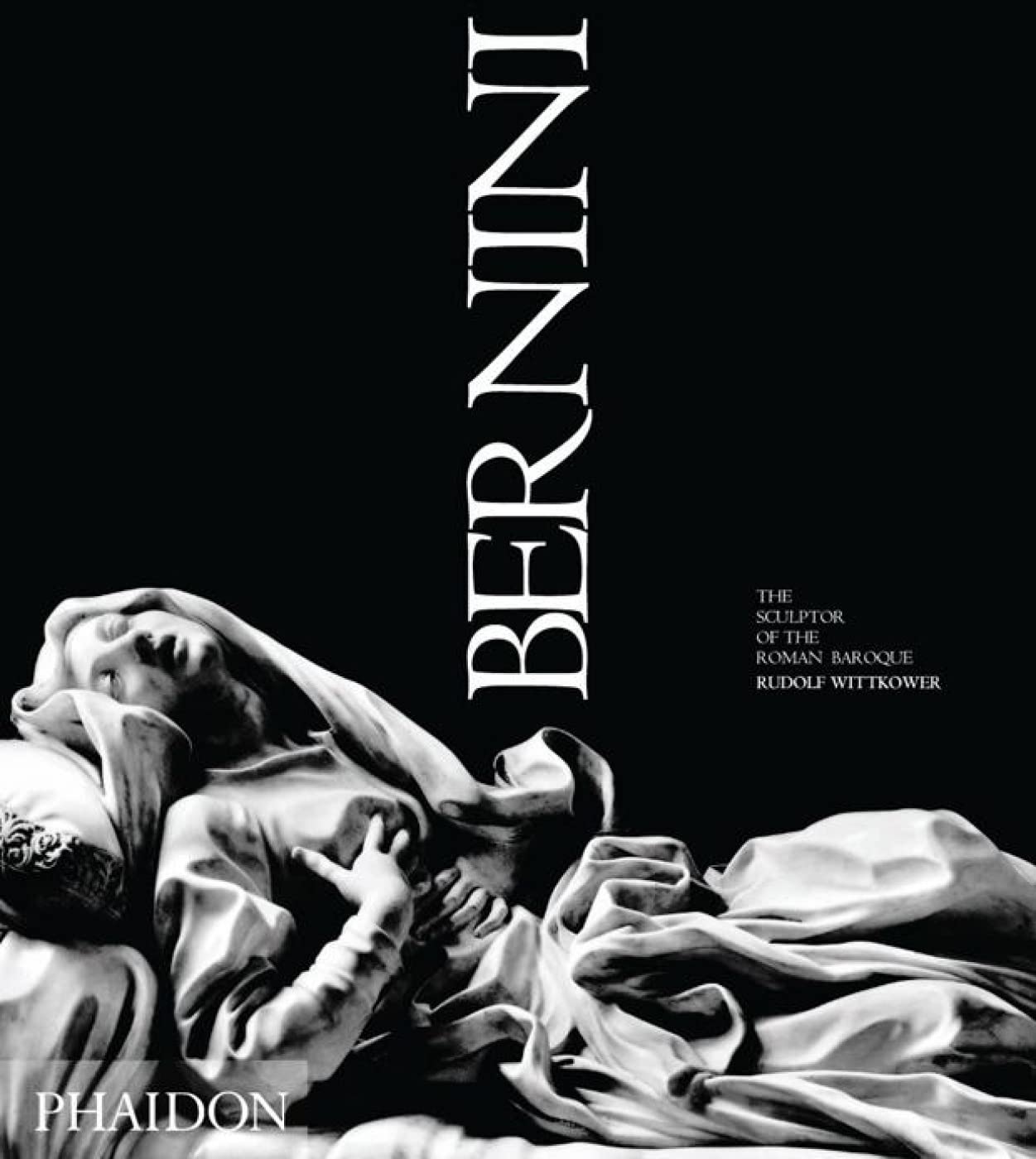 Bernini: The Sculptor Of The Roman Baroque