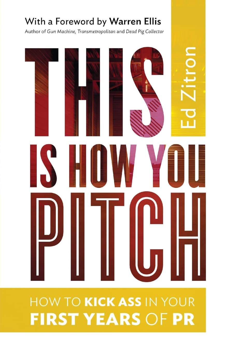 This Is How You Pitch: How To Kick Ass In Your First Years of PR,Used
