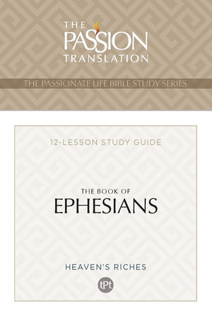 TPT The Book of Ephesians: 12Lesson Study Guide (The Passionate Life Bible Study Series),Used