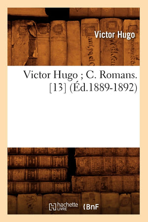 Victor Hugo C. Romans. [13] (D.18891892) (Litterature) (French Edition),New