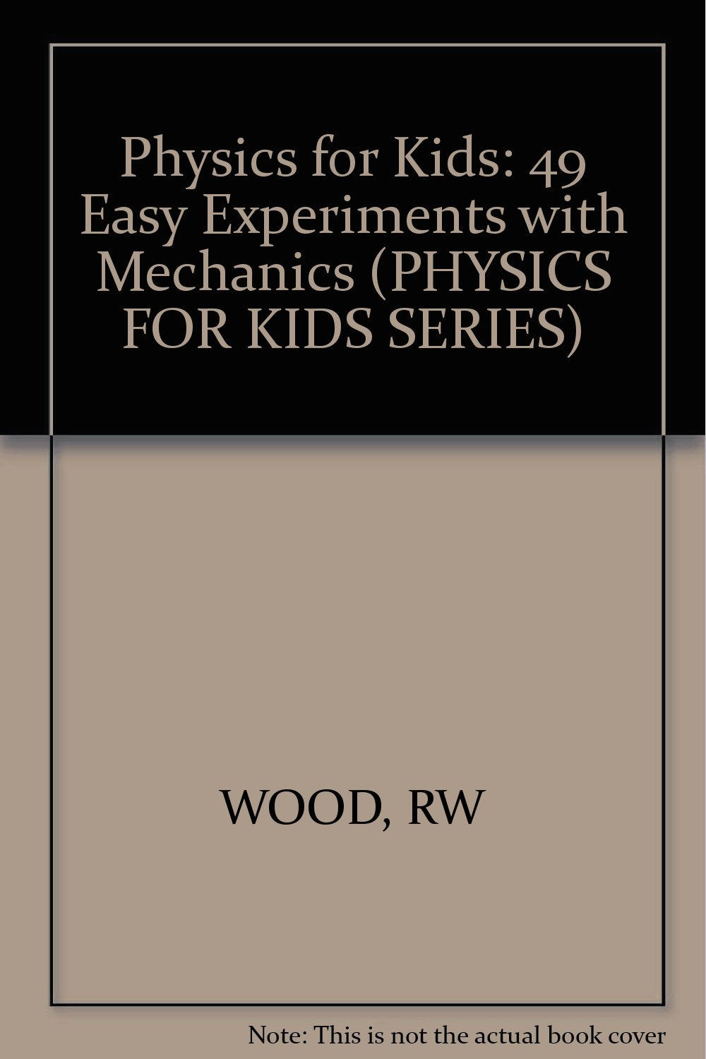 Physics for Kids: 49 Easy Experiments with Mechanics,Used