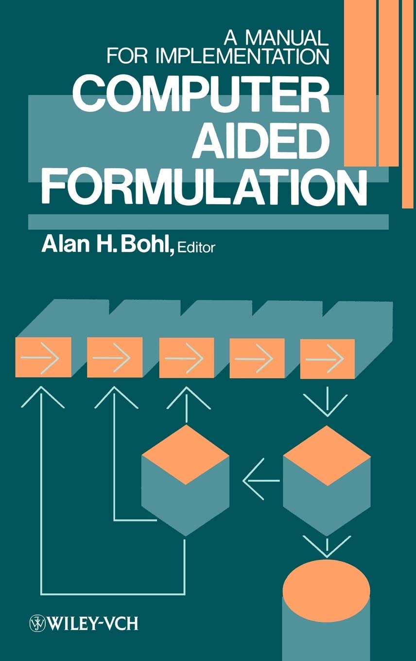 Computer Aided Formulation: A Manual for Implementation,Used