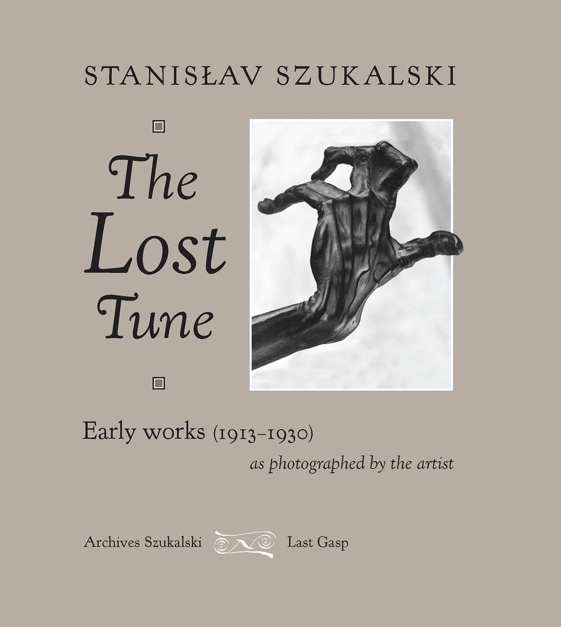 The Lost Tune: Early Works (19131930) As Photographed By The Artist,New