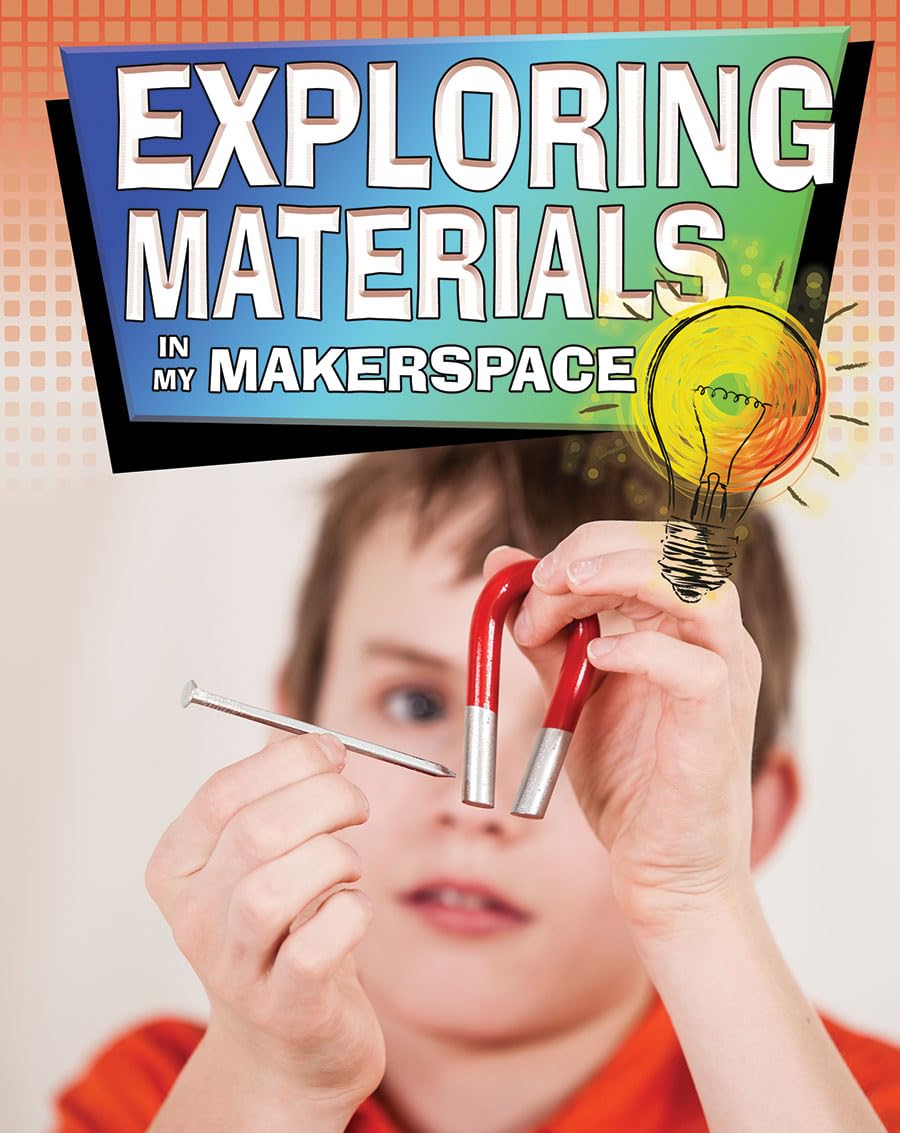 Exploring Materials in My Makerspace (Matter and Materials in My Makerspace),Used