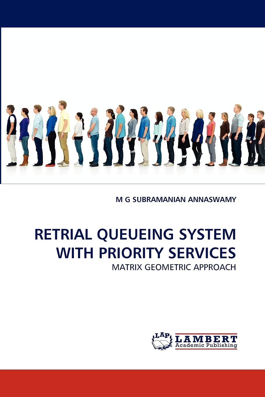 RETRIAL QUEUEING SYSTEM WITH PRIORITY SERVICES: MATRIX GEOMETRIC APPROACH,Used