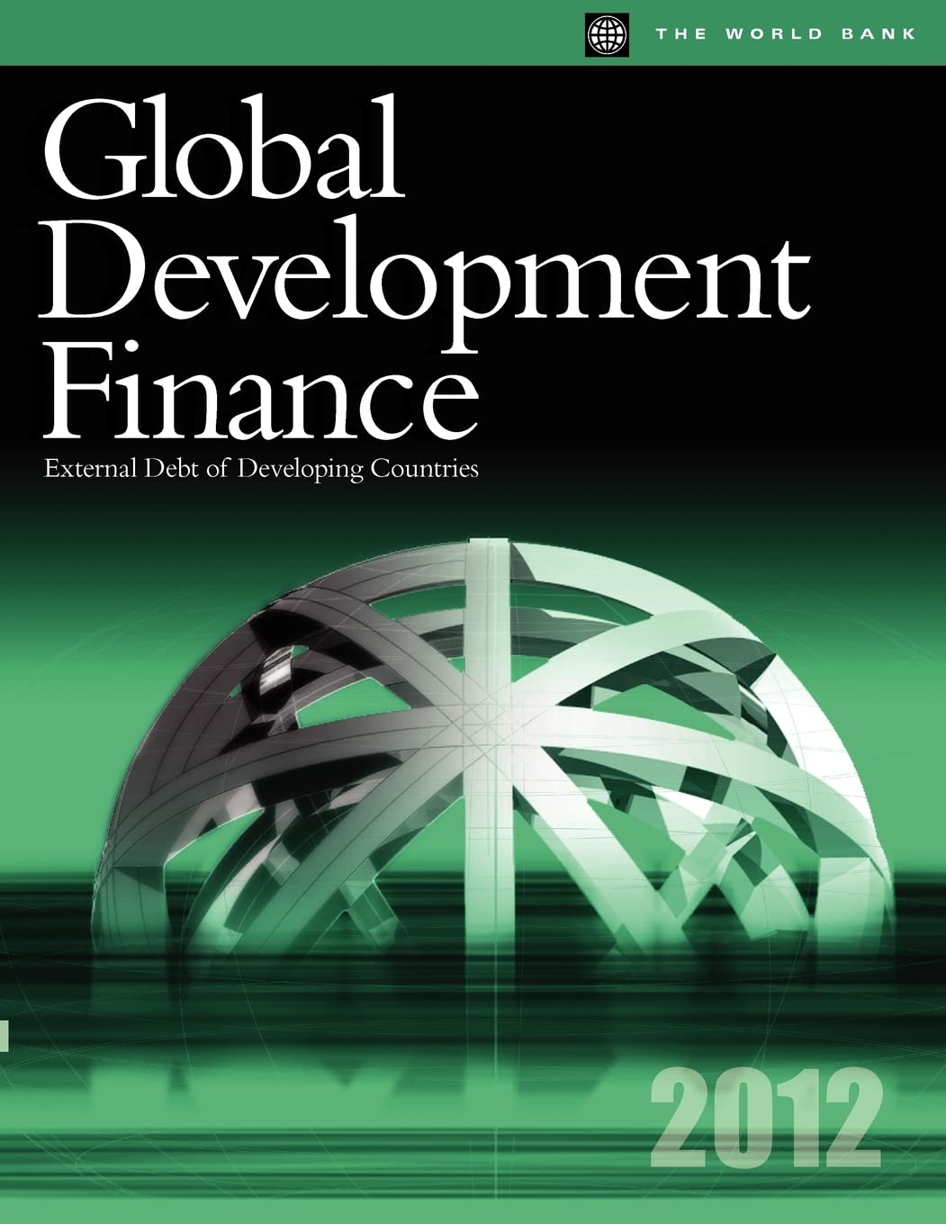 Global Development Finance 2012: External Debt Of Developing Countries,New