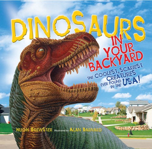 Dinosaurs In Your Backyard: The Coolest, Scariest Creatures Ever Found In The Usa!