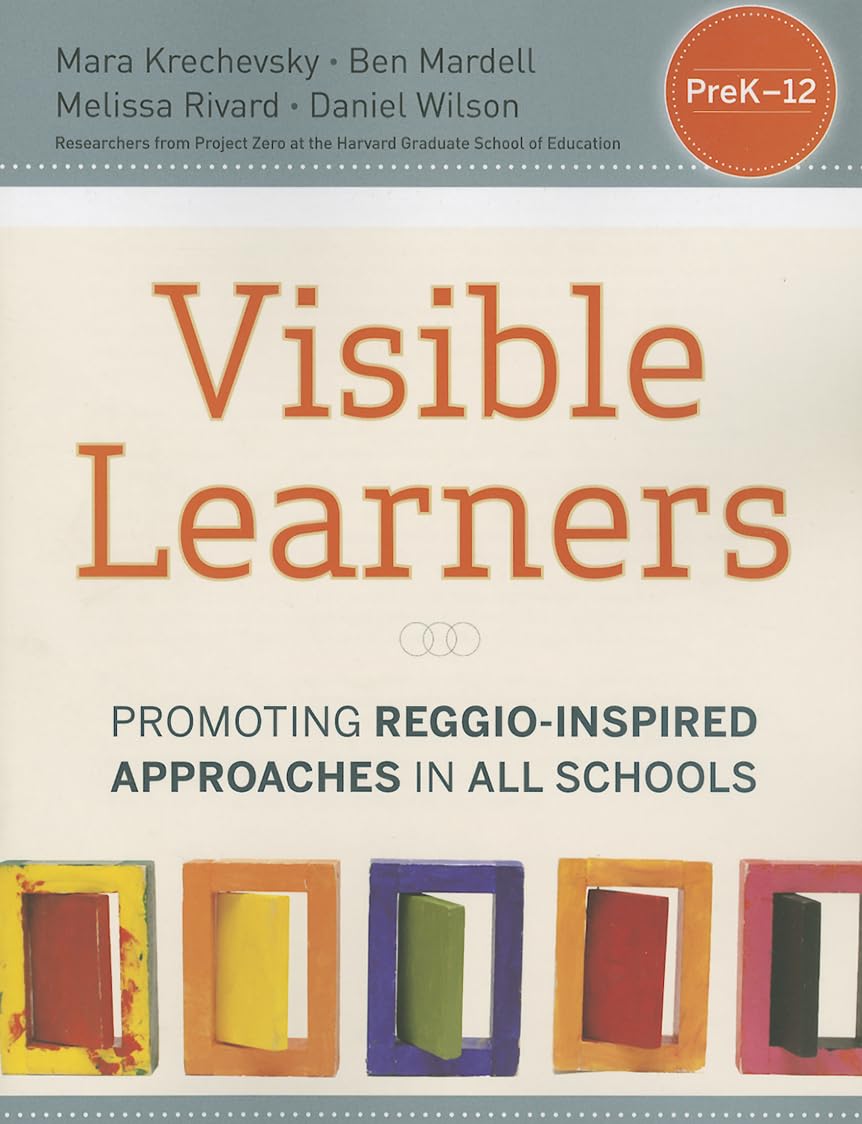Visible Learners: Promoting ReggioInspired Approaches in All Schools,New