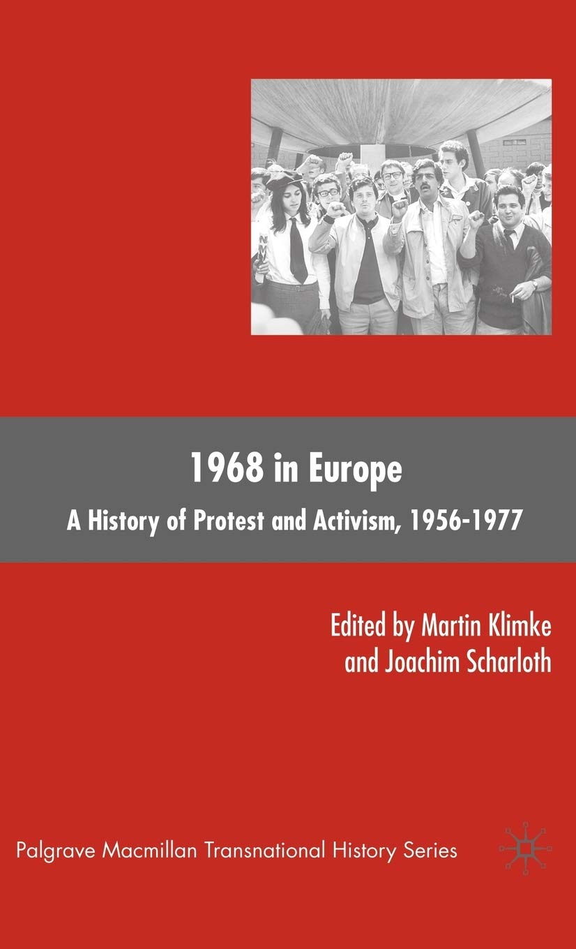 1968 In Europe: A History Of Protest And Activism, 19561977 (Palgrave Macmillan Transnational History Series)