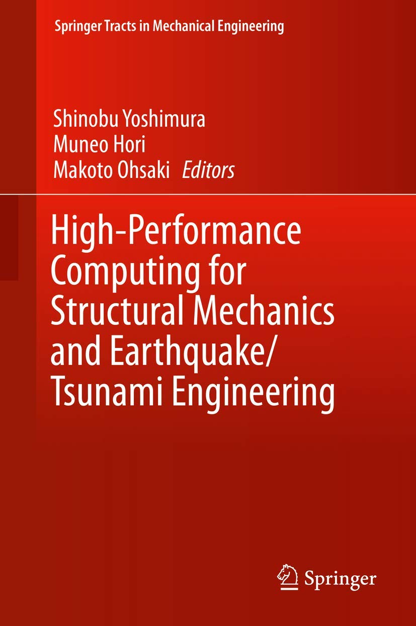 HighPerformance Computing for Structural Mechanics and Earthquake/Tsunami Engineering (Springer Tracts in Mechanical Engineerin,Used