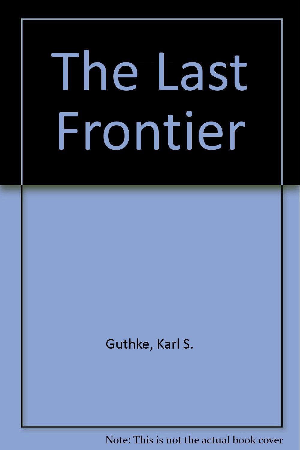 The Last Frontier: Imagining Other Worlds, from the Copernican Revolution to Modern Science Fiction (English and German Edition),Used
