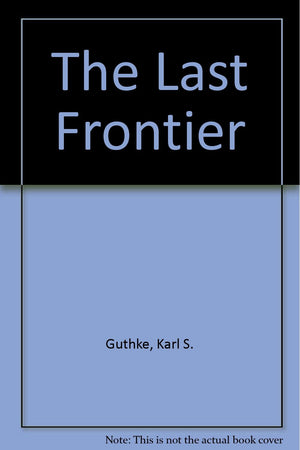 The Last Frontier: Imagining Other Worlds, from the Copernican Revolution to Modern Science Fiction (English and German Edition),Used