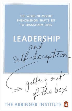 Leadership and SelfDeception: Getting Out of the Box,Used