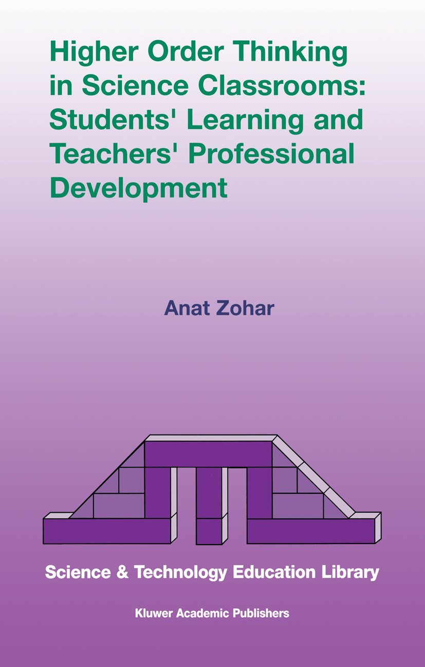 Higher Order Thinking in Science Classrooms: Students Learning and Teachers Professional Development (Contemporary Trends and Is,Used