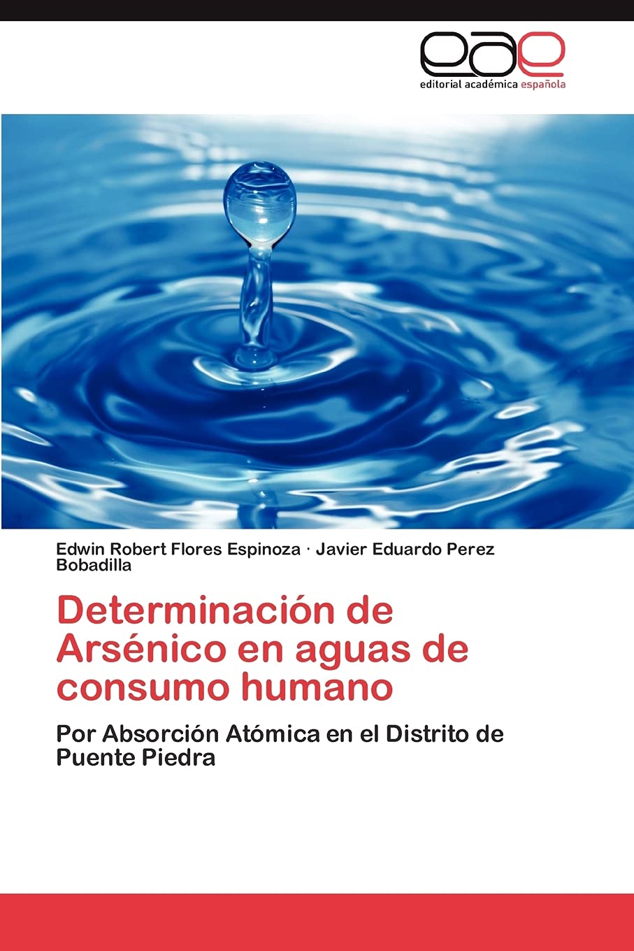 Determinacin de Arsnico en aguas de consumo humano: Por Absorcin Atmica en el Distrito de Puente Piedra (Spanish Edition,Used