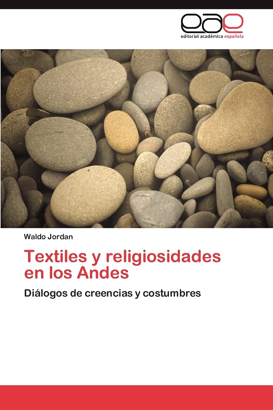 Textiles y religiosidades en los Andes: Dilogos de creencias y costumbres (Spanish Edition),Used