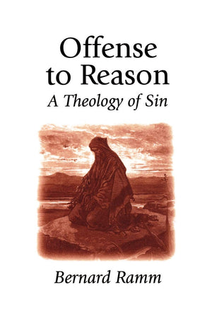 Offense to Reason: A Theology of Sin,Used