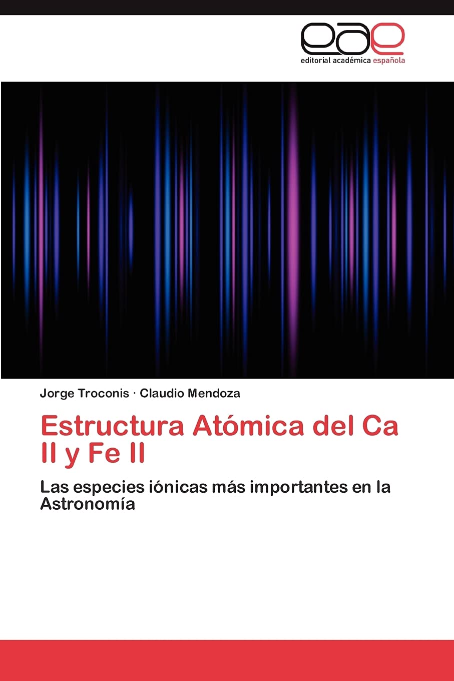 Estructura Atmica del Ca II y Fe II: Las especies inicas ms importantes en la Astronoma (Spanish Edition),Used