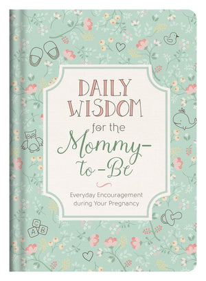 Daily Wisdom for the MommytoBe: Everyday Encouragement during Your Pregnancy,Used