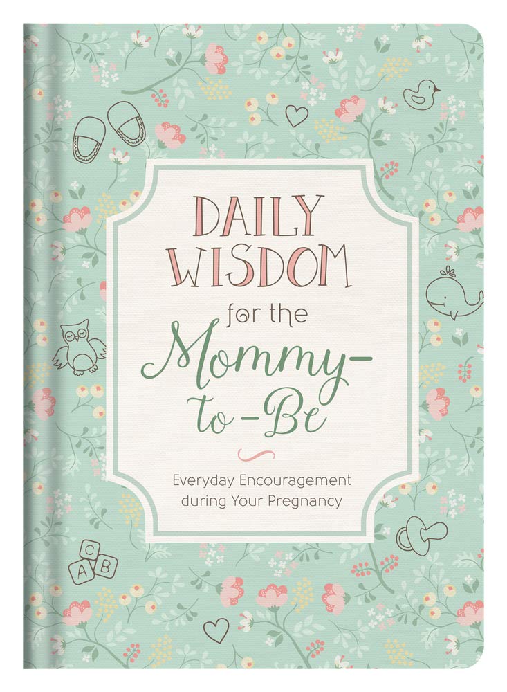 Daily Wisdom for the MommytoBe: Everyday Encouragement during Your Pregnancy,Used