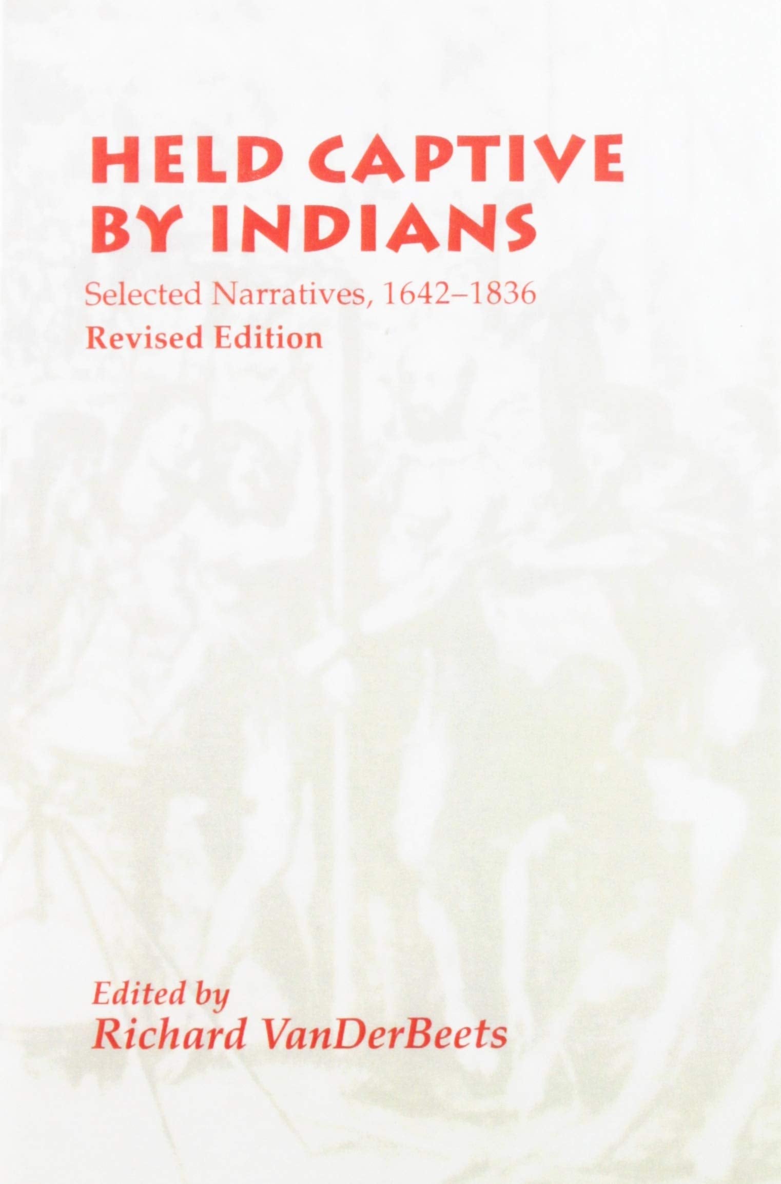 Held Captive By Indians: Selected Narratives 16421836,Used