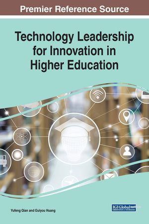 Technology Leadership for Innovation in Higher Education (Advances in Educational Marketing, Administration, and Leadership),Used