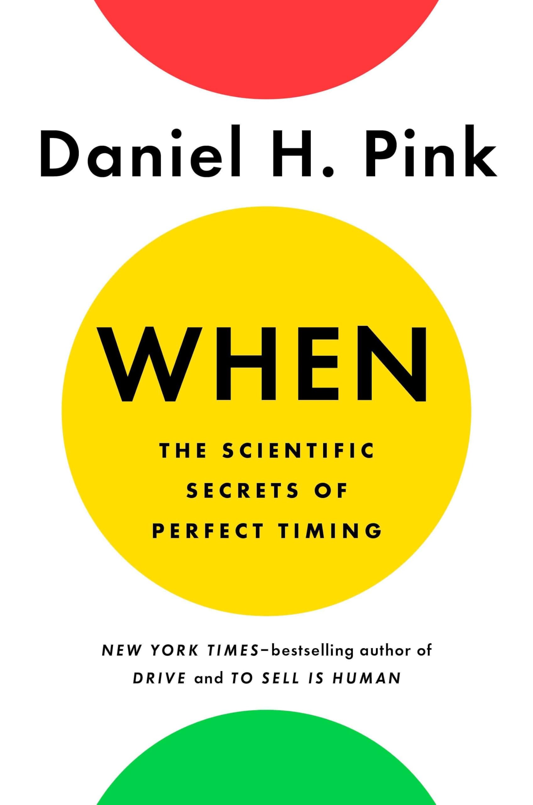 When: The Scientific Secrets Of Perfect Timing-used