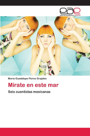 Mrate en este mar: Seis cuentistas mexicanas (Spanish Edition),Used