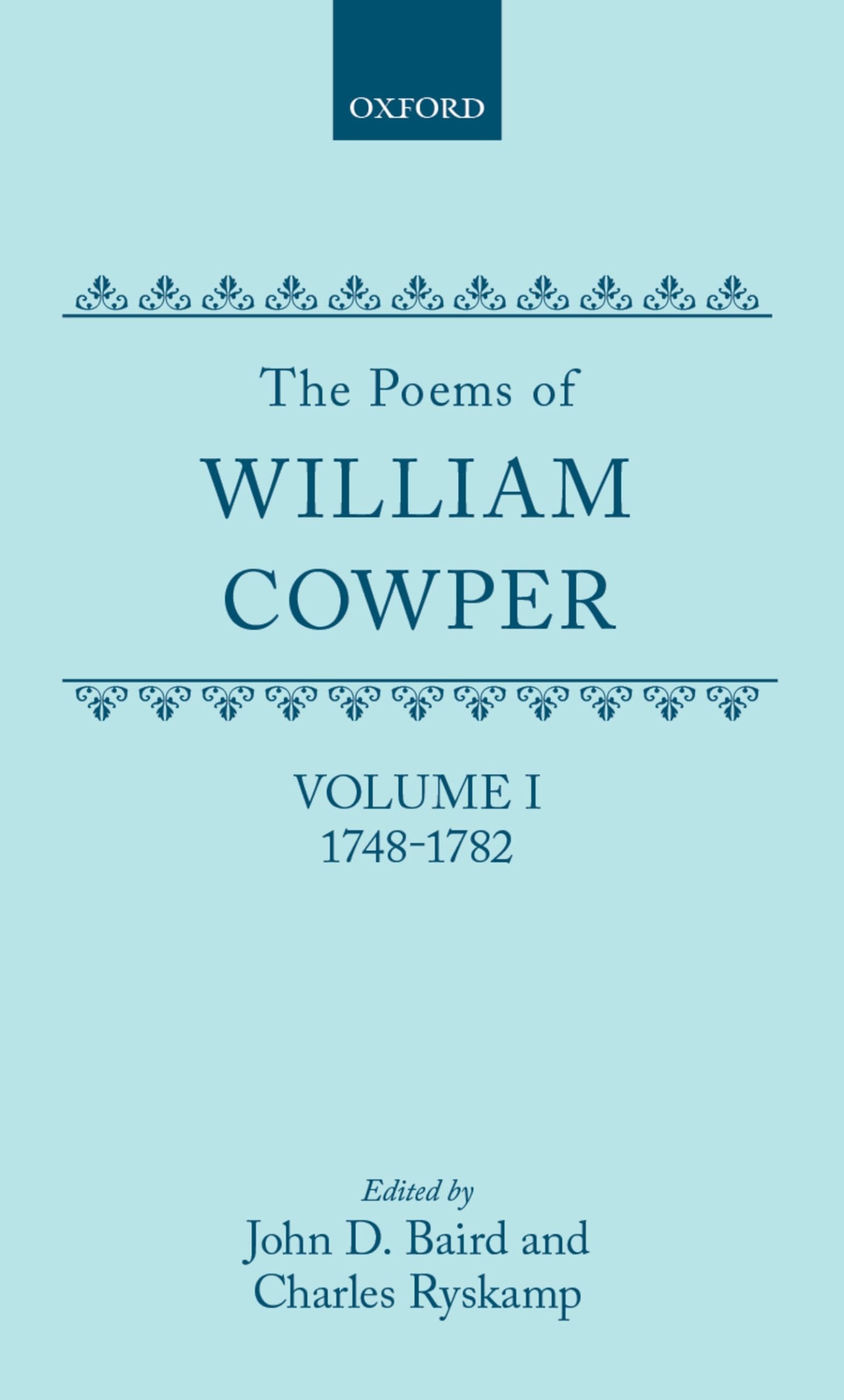 The Poems Of William Cowper: Volume I: 17481782 (Oxford English Texts)
