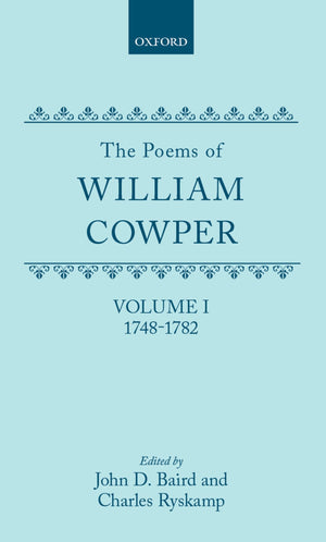 The Poems Of William Cowper: Volume I: 17481782 (Oxford English Texts)
