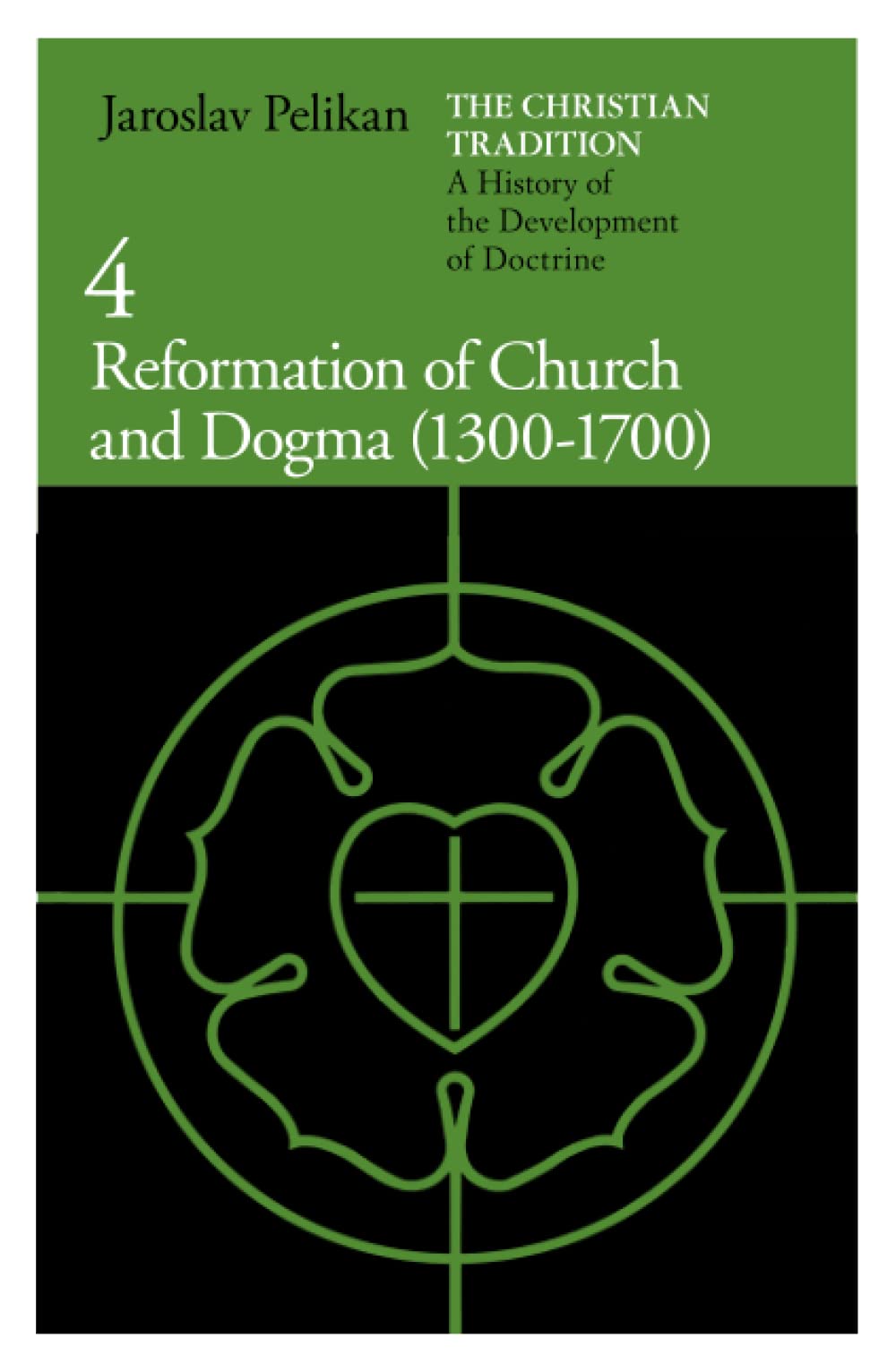 The Christian Tradition: A History of the Development of Doctrine, Vol. 4: Reformation of Church and Dogma (13001700) (Volume 4,Used
